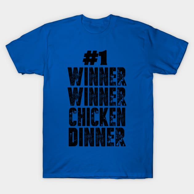 Winner Winner Chicken Dinner PUBG - Player's unknown T-Shirt by chrisioa